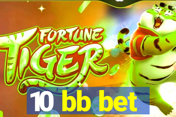 10 bb bet